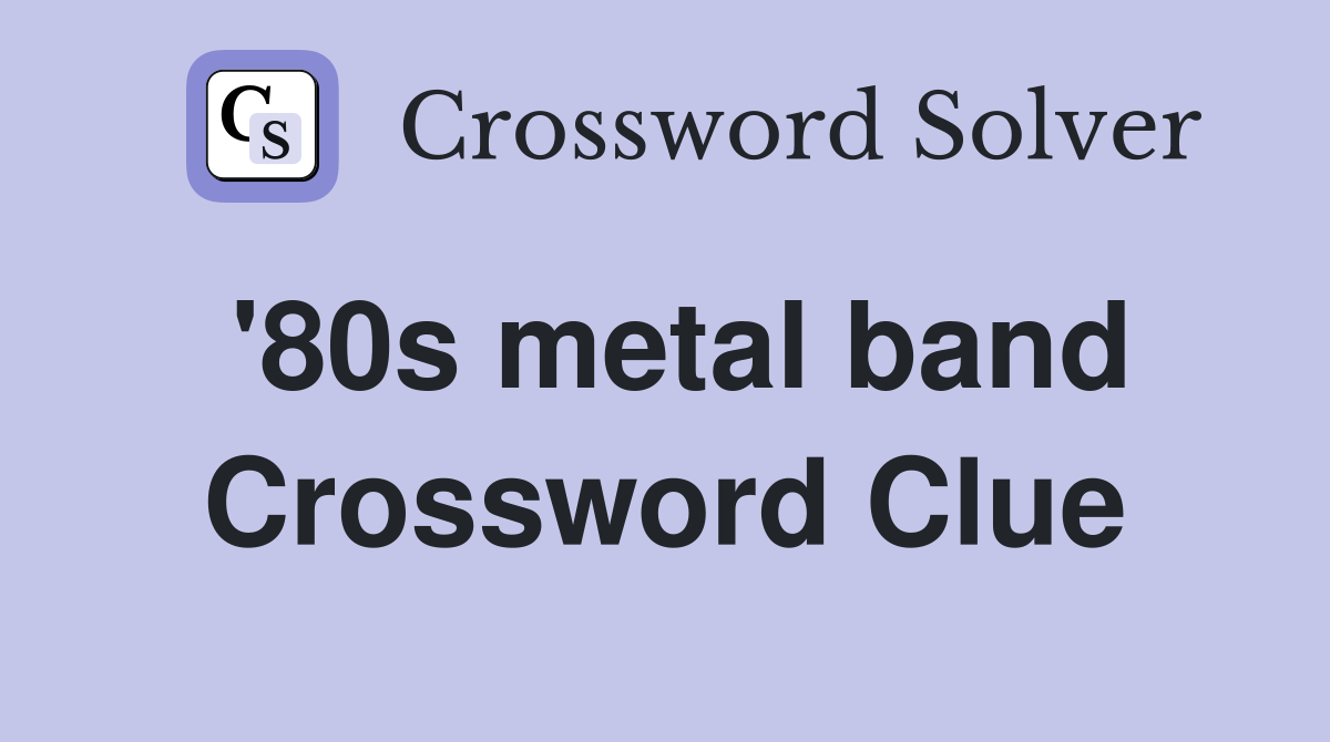 '80s metal band Crossword Clue