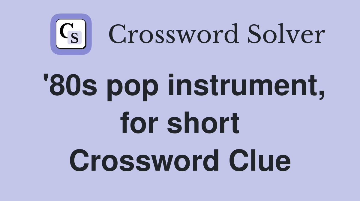 '80s pop instrument, for short Crossword Clue
