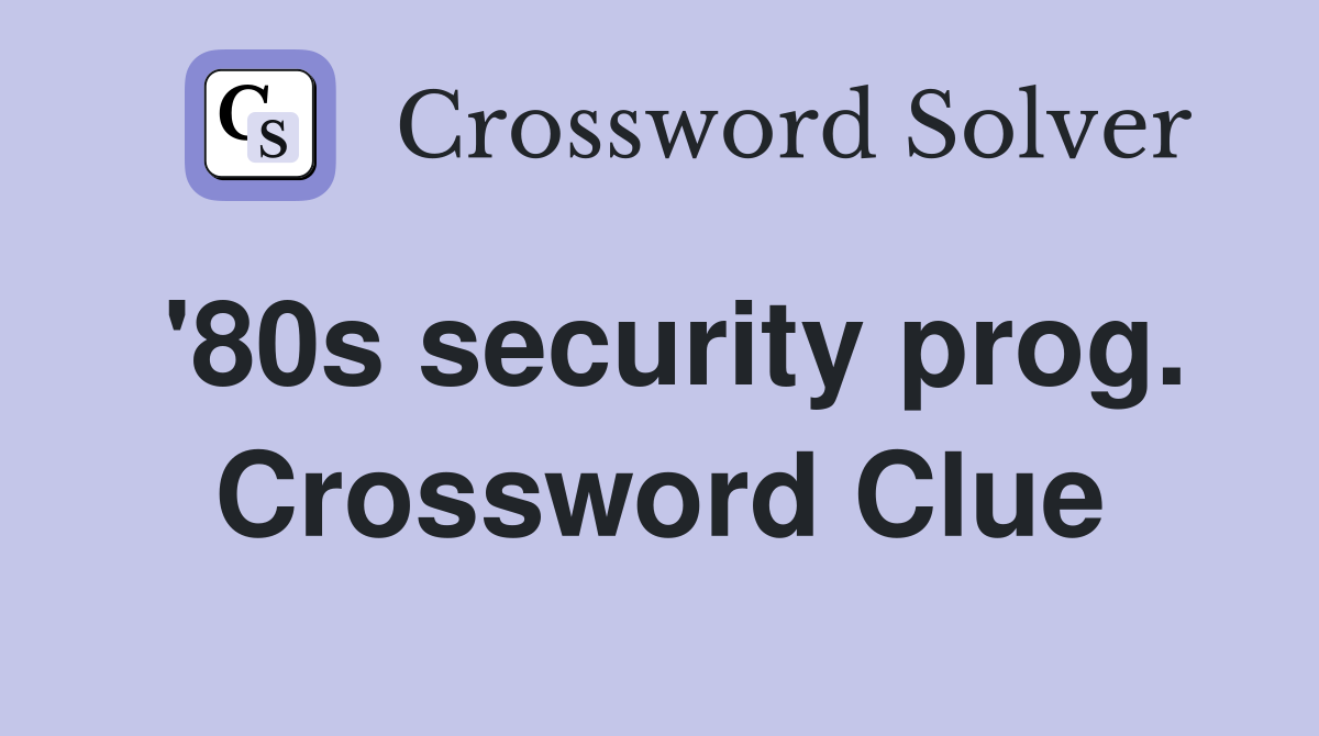 '80s security prog. Crossword Clue