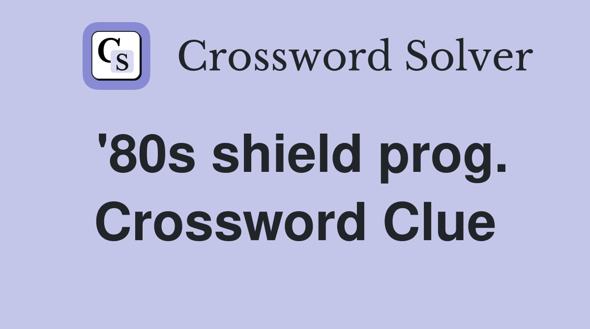 '80s shield prog. Crossword Clue