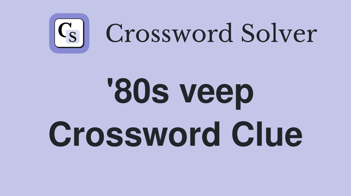 '80s veep Crossword Clue