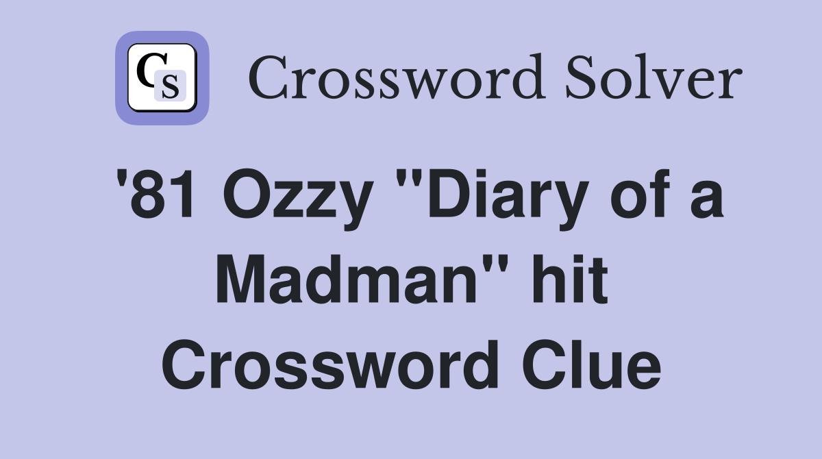 '81 Ozzy "Diary of a Madman" hit Crossword Clue