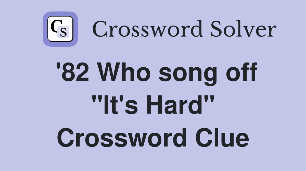 '82 Who song off "It's Hard" Crossword Clue