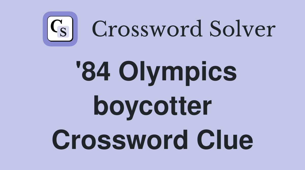 '84 Olympics boycotter Crossword Clue