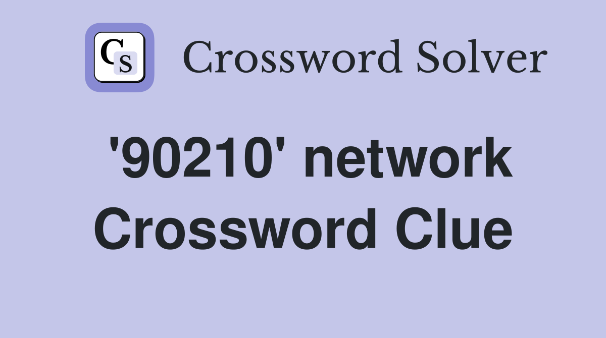 '90210' network Crossword Clue