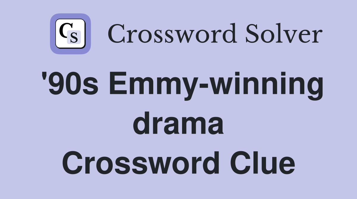 '90s Emmy-winning drama Crossword Clue