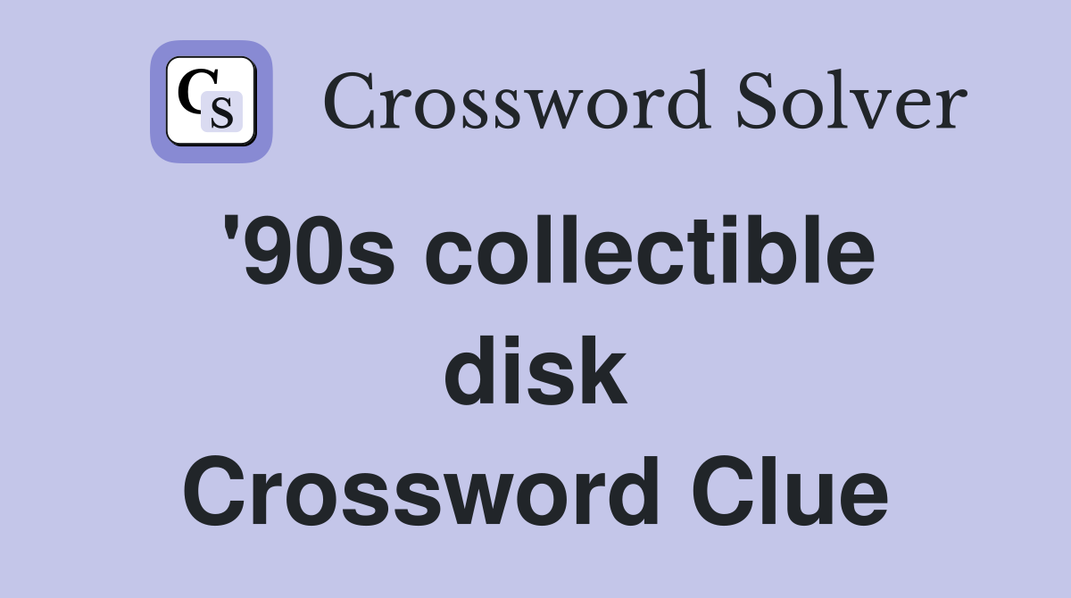 '90s collectible disk Crossword Clue