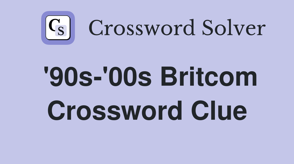 '90s-'00s Britcom Crossword Clue