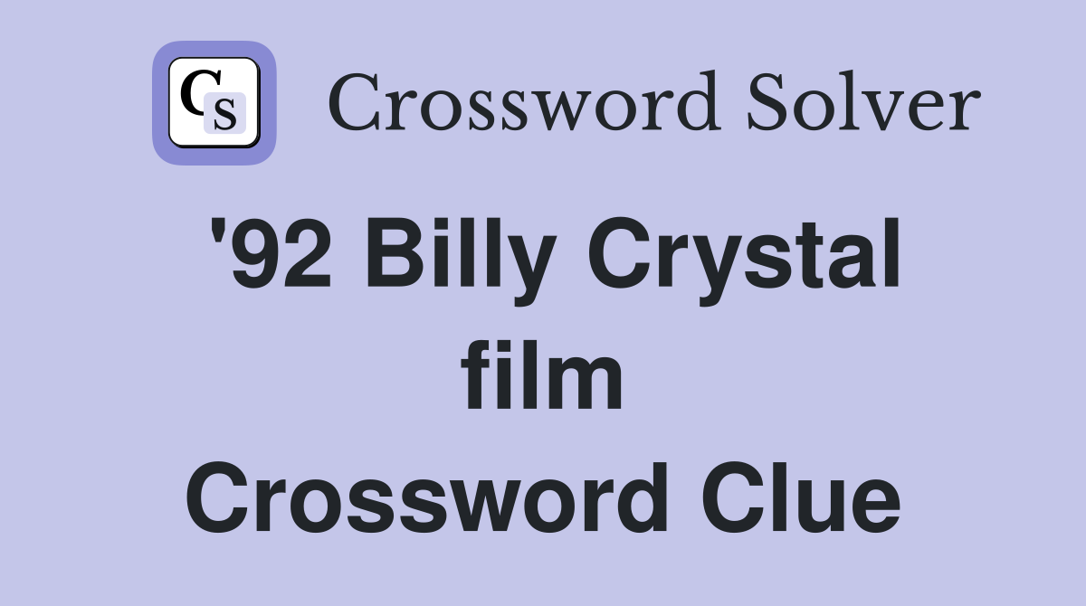 '92 Billy Crystal film Crossword Clue