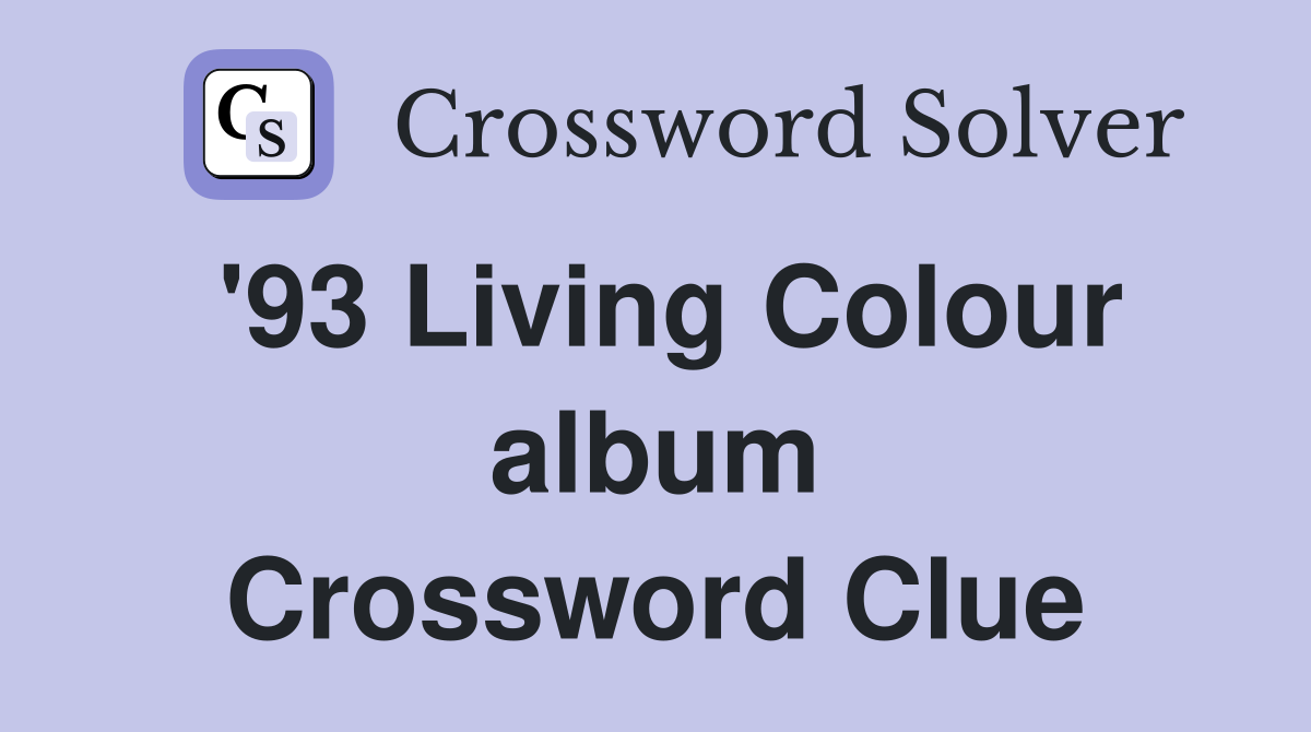 '93 Living Colour album Crossword Clue