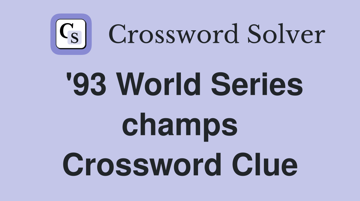 '93 World Series champs Crossword Clue