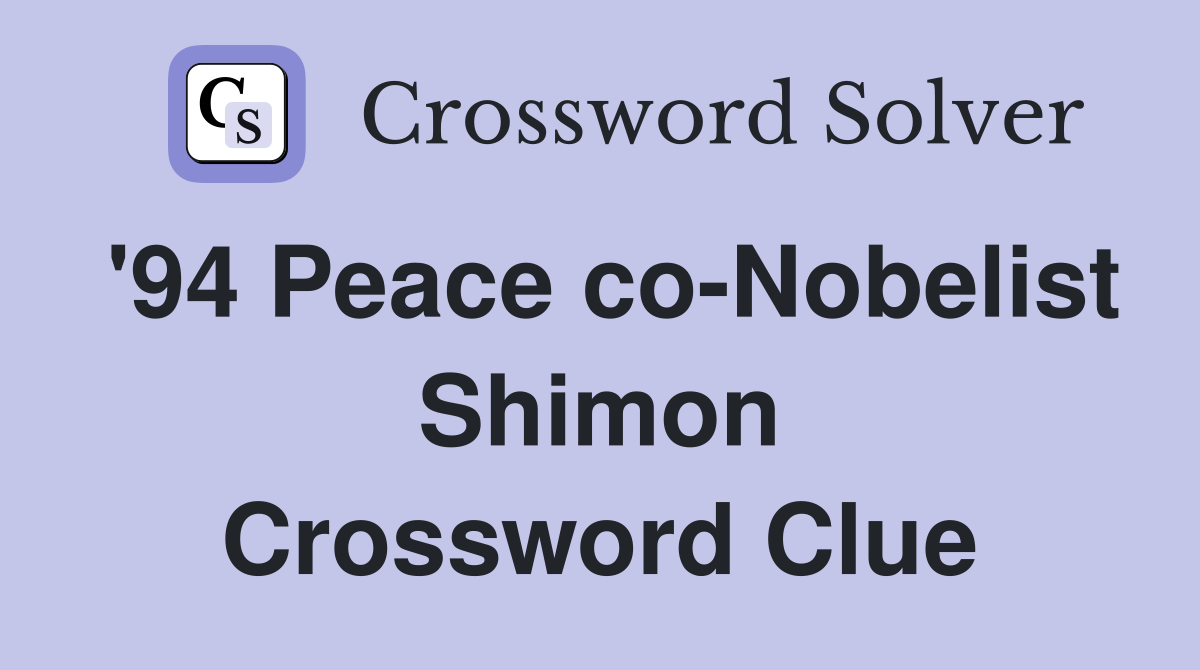 '94 Peace co-Nobelist Shimon Crossword Clue