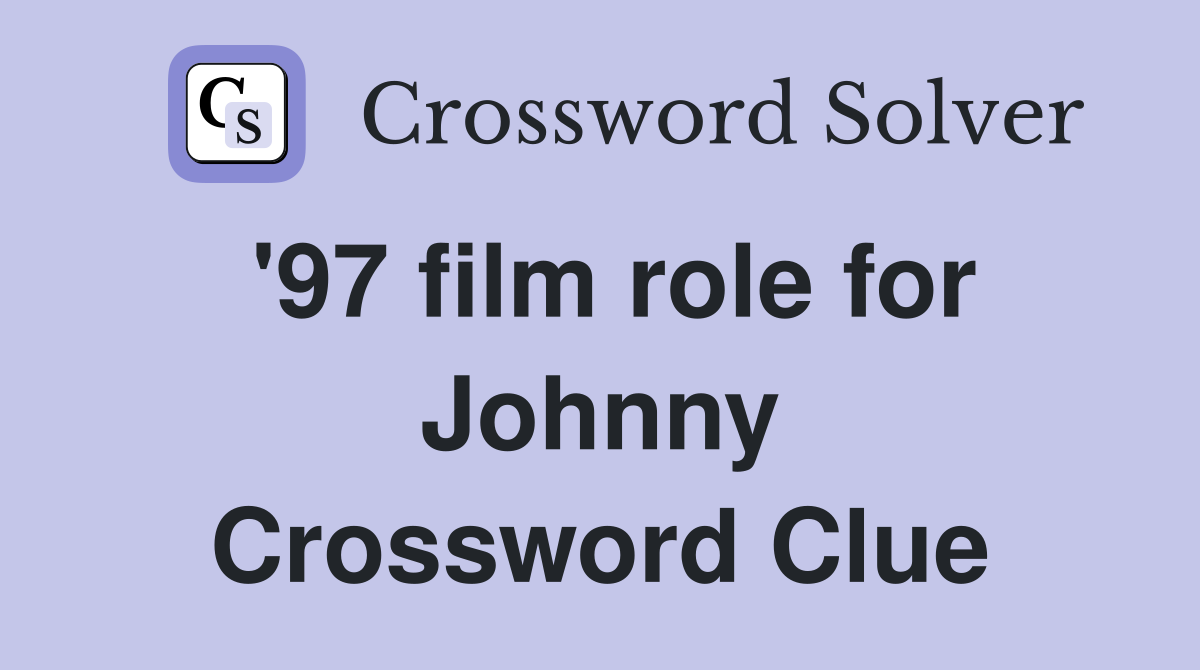 '97 film role for Johnny Crossword Clue