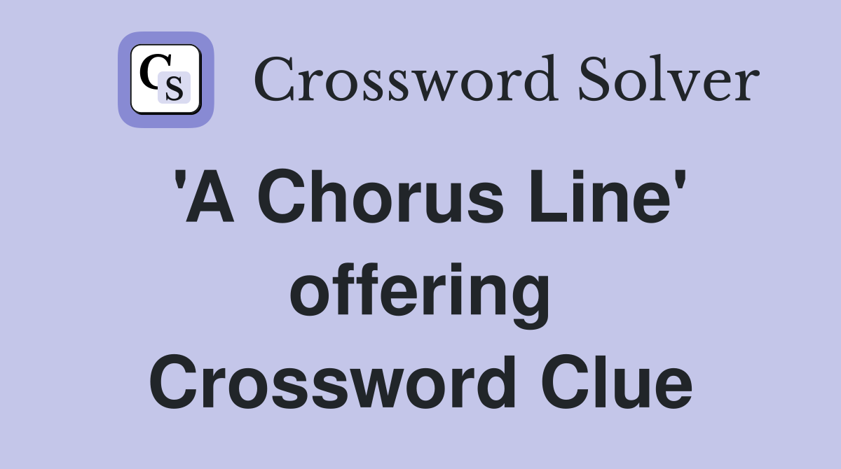 #39 A Chorus Line #39 offering Crossword Clue Answers Crossword Solver