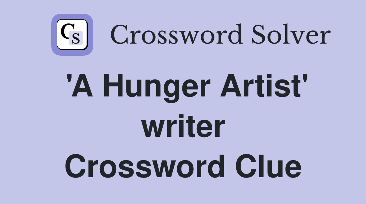 'A Hunger Artist' writer Crossword Clue