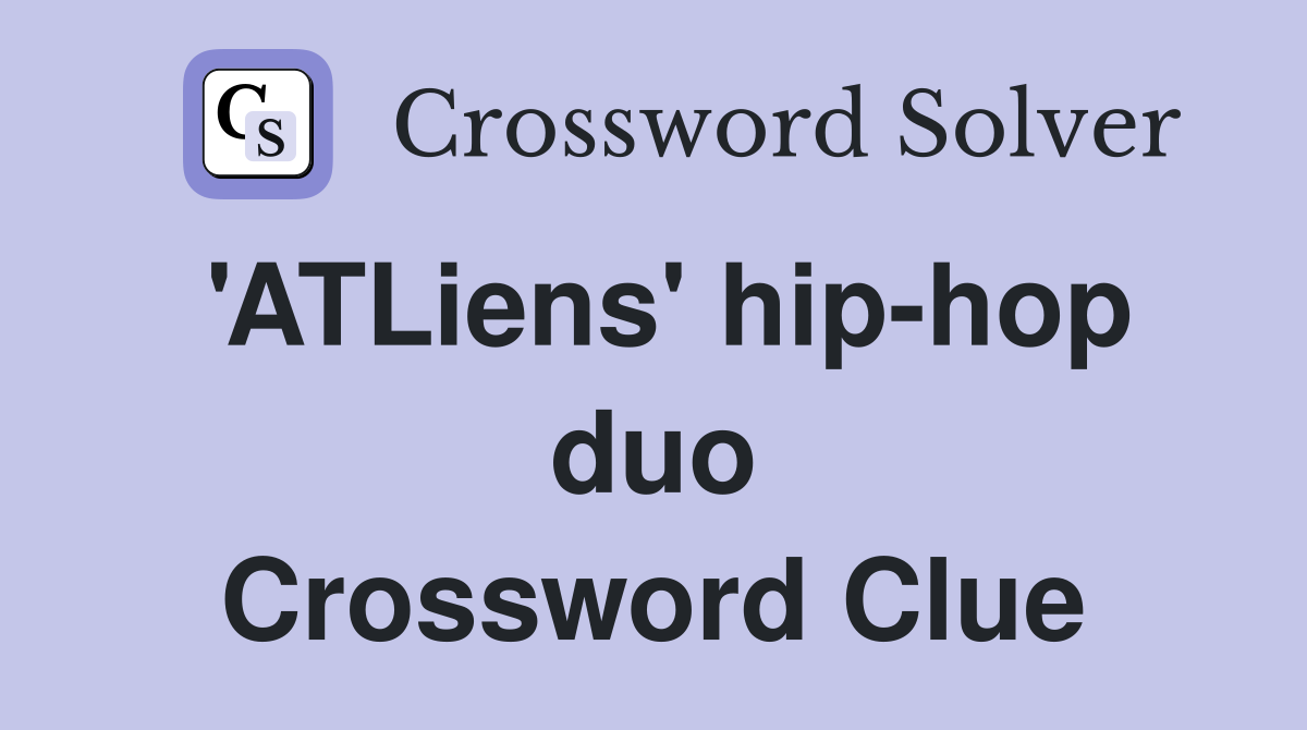 'ATLiens' hip-hop duo Crossword Clue