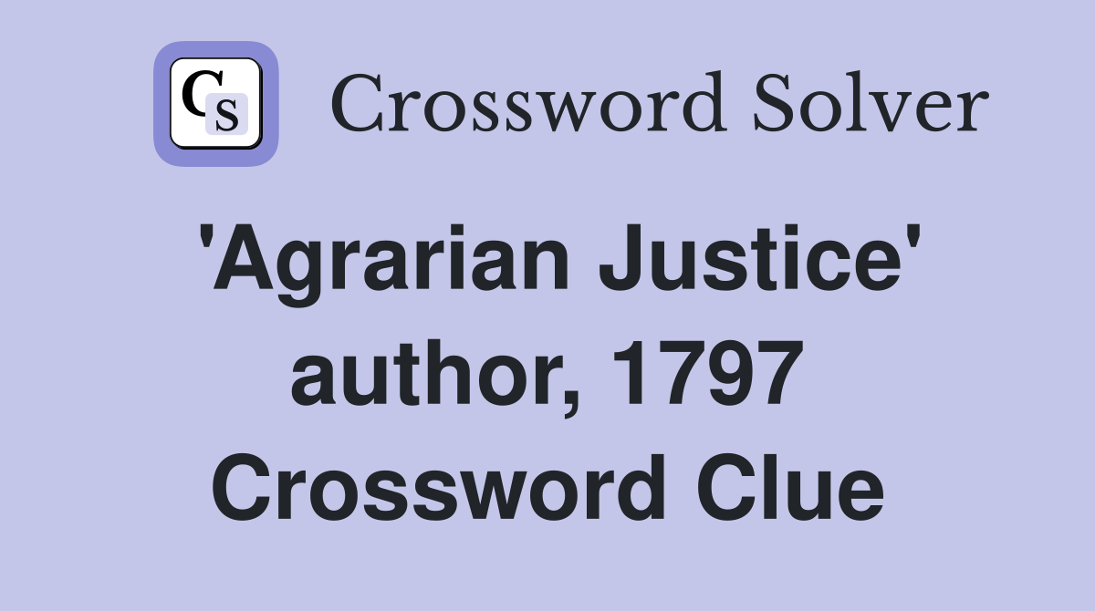 'Agrarian Justice' author, 1797 Crossword Clue