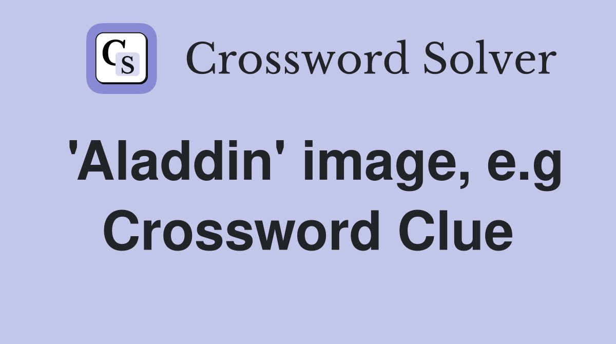 'Aladdin' image, e.g Crossword Clue