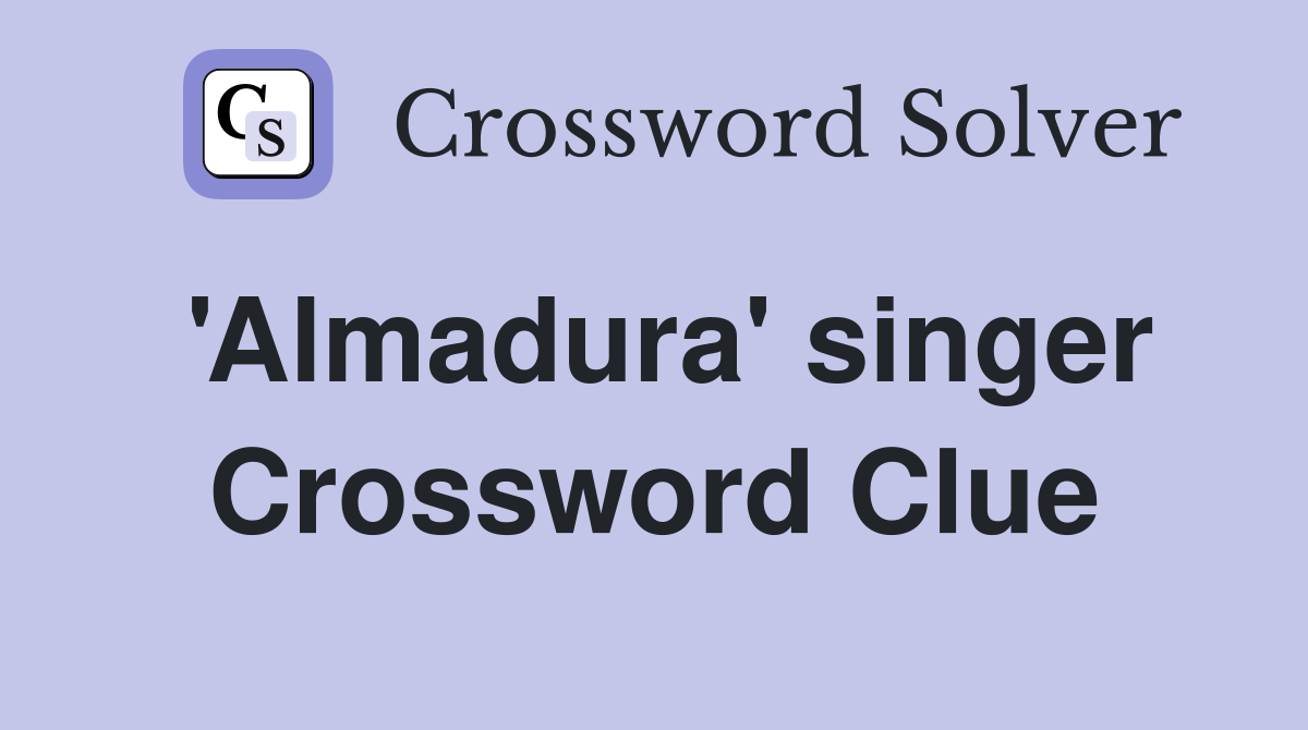 'Almadura' singer Crossword Clue