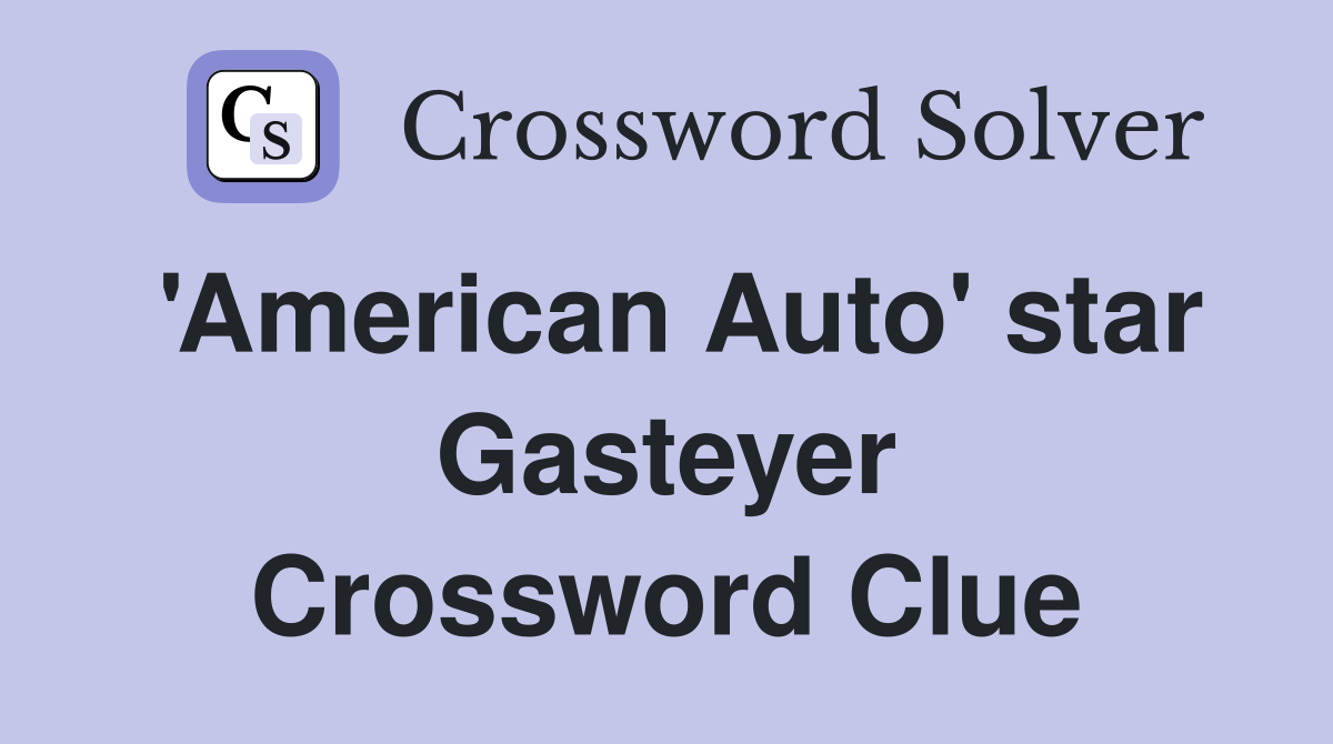 'American Auto' star Gasteyer Crossword Clue