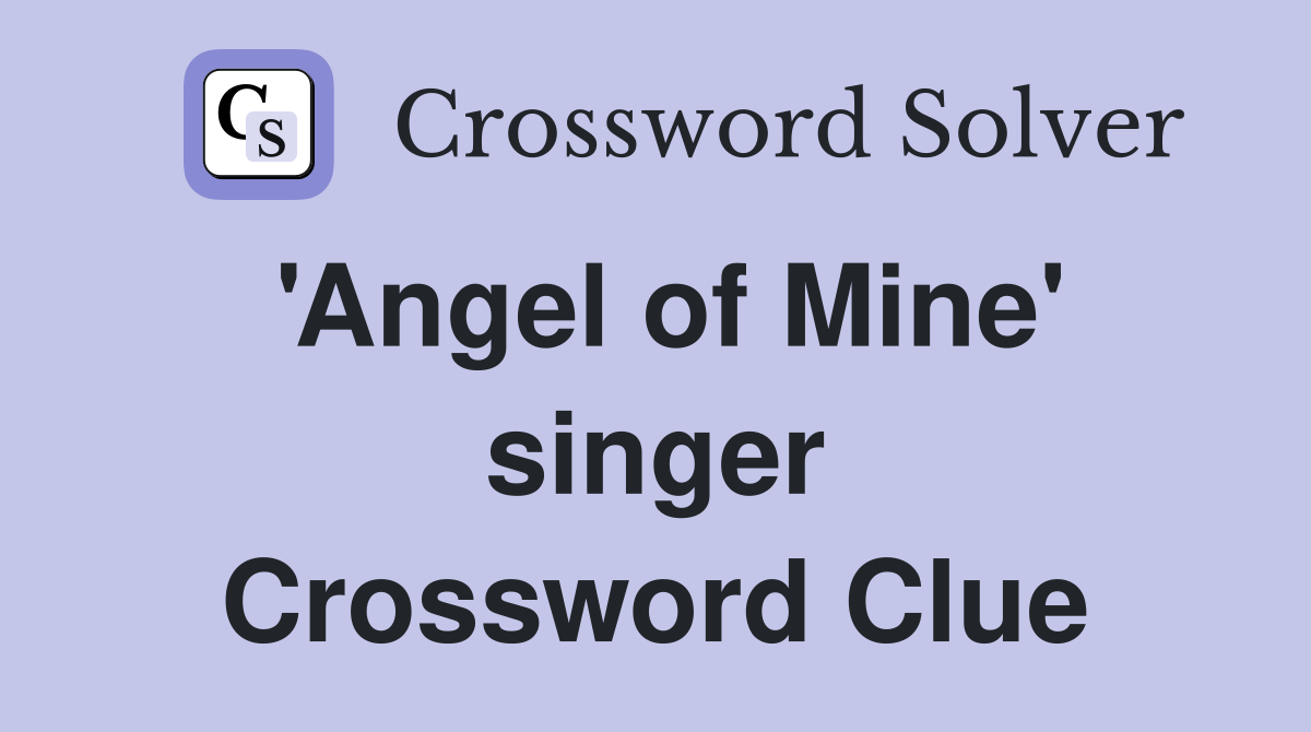 'Angel of Mine' singer Crossword Clue