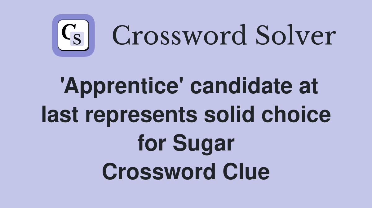 #39 Apprentice #39 candidate at last represents solid choice for Sugar