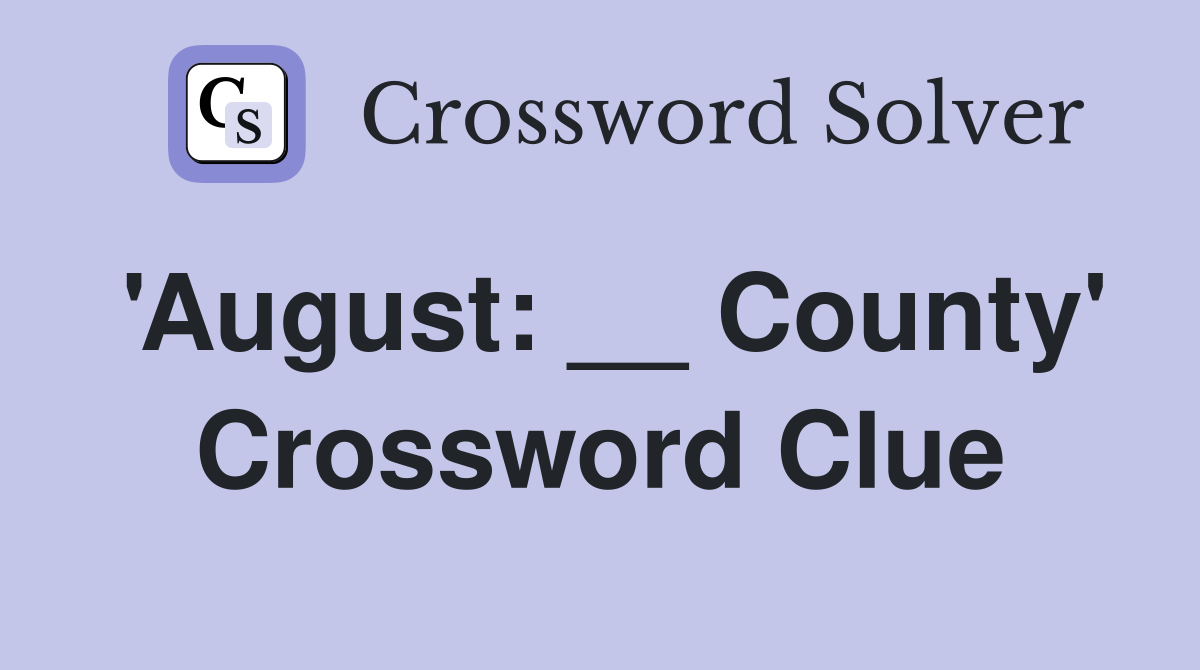 #39 August: County #39 Crossword Clue Answers Crossword Solver