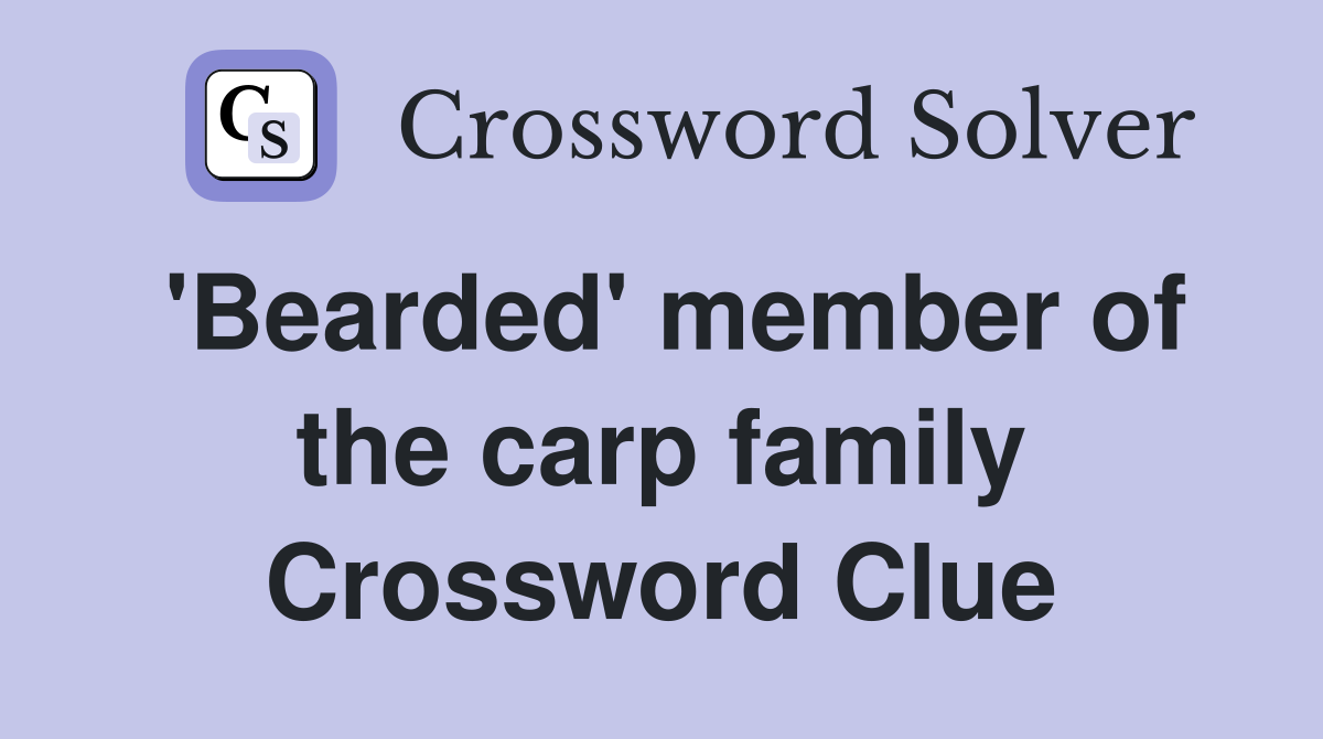 'Bearded' member of the carp family Crossword Clue