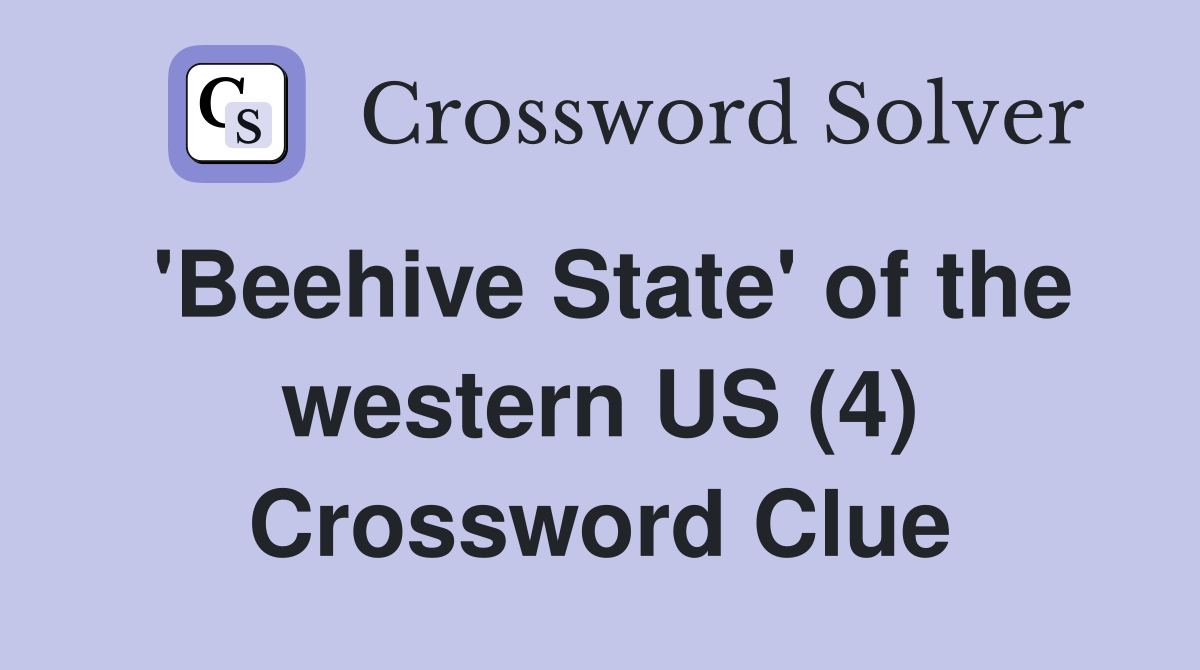 'Beehive State' of the western US (4) Crossword Clue