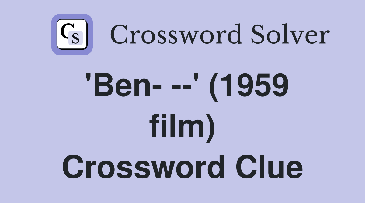 'Ben- --' (1959 film) Crossword Clue