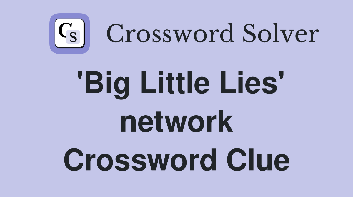 'Big Little Lies' network Crossword Clue