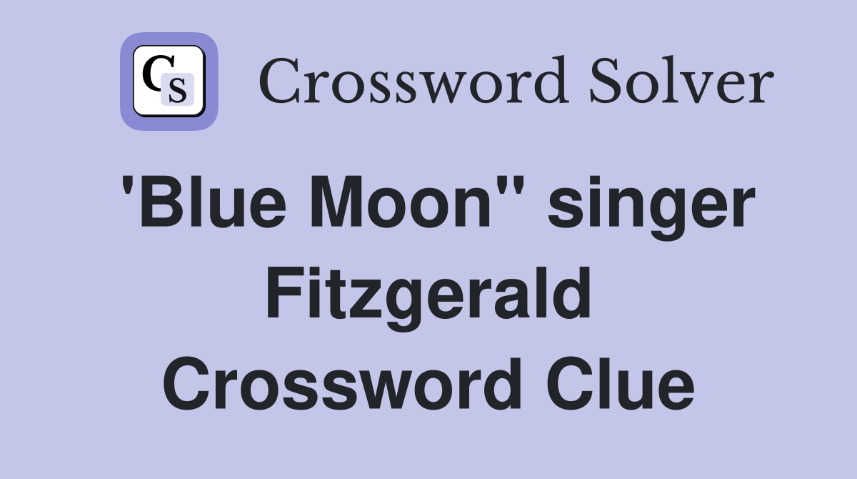 'Blue Moon" singer Fitzgerald Crossword Clue