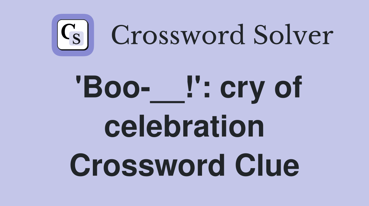 'Boo-__!': cry of celebration Crossword Clue