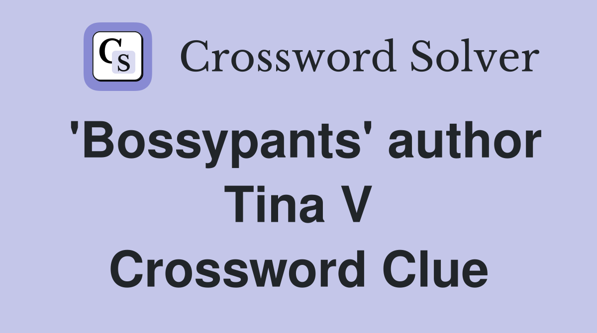 'Bossypants' author Tina V Crossword Clue