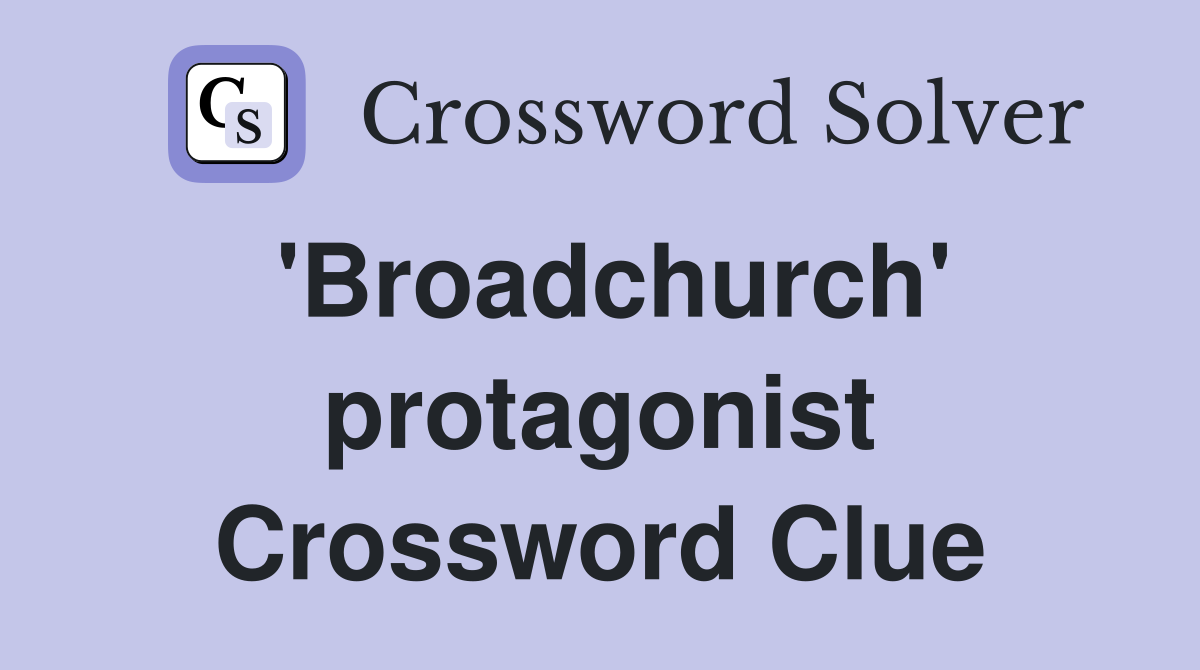 'Broadchurch' protagonist Crossword Clue