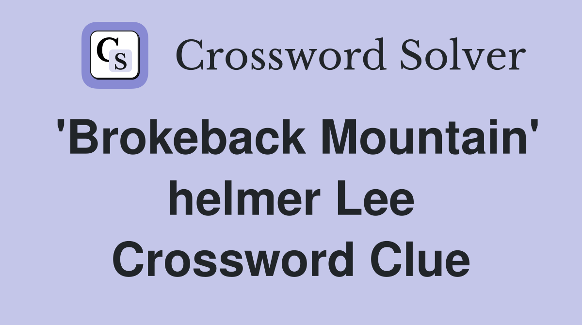 'Brokeback Mountain' helmer Lee Crossword Clue