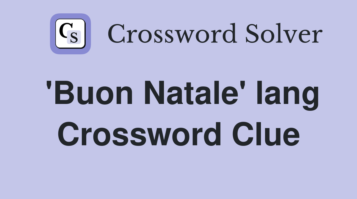 'Buon Natale' lang Crossword Clue