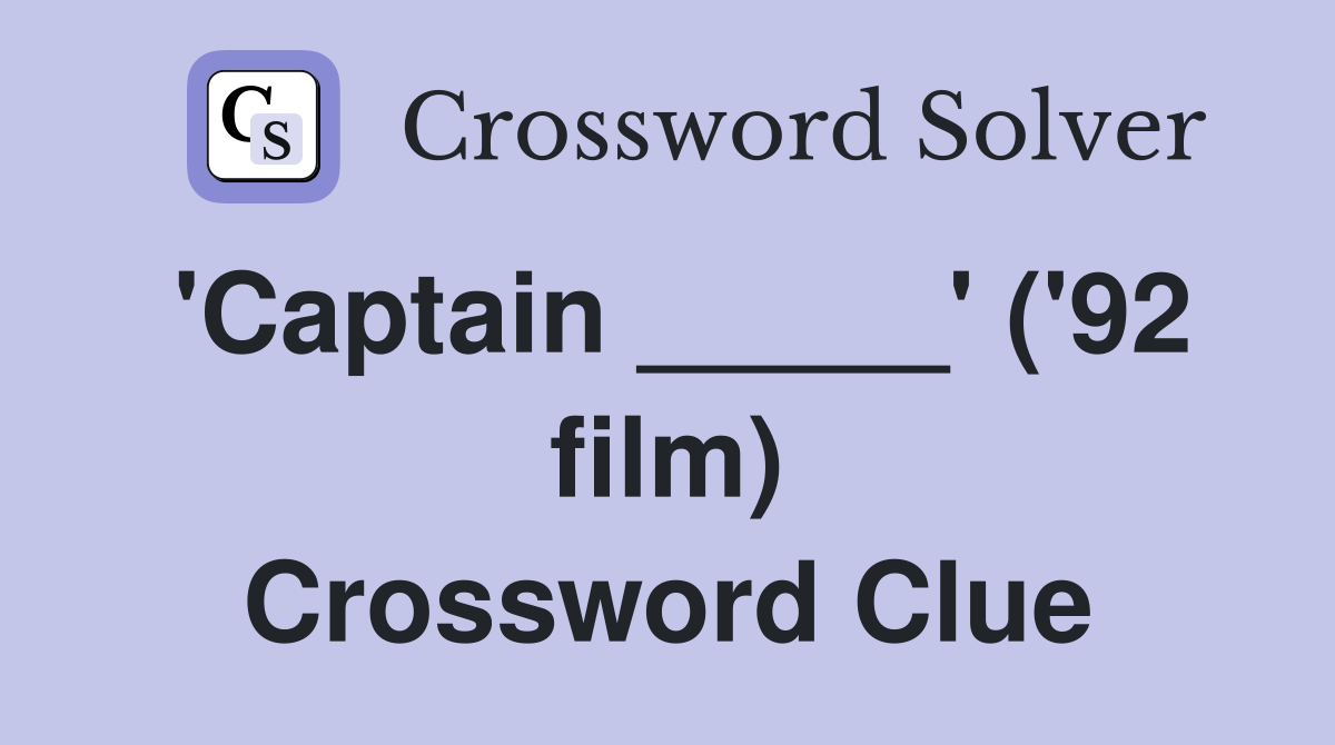 'Captain _____' ('92 film) Crossword Clue