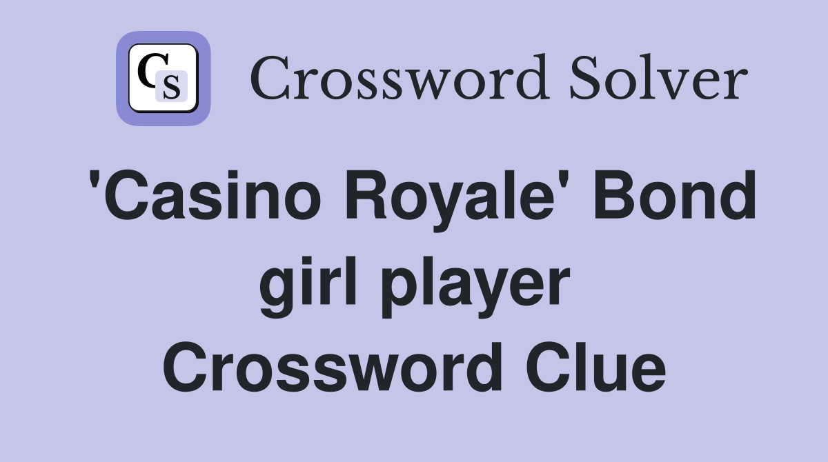 'Casino Royale' Bond girl player Crossword Clue