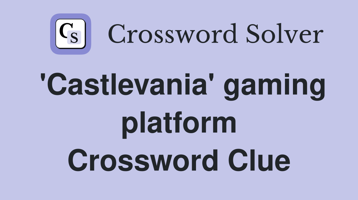'Castlevania' gaming platform Crossword Clue