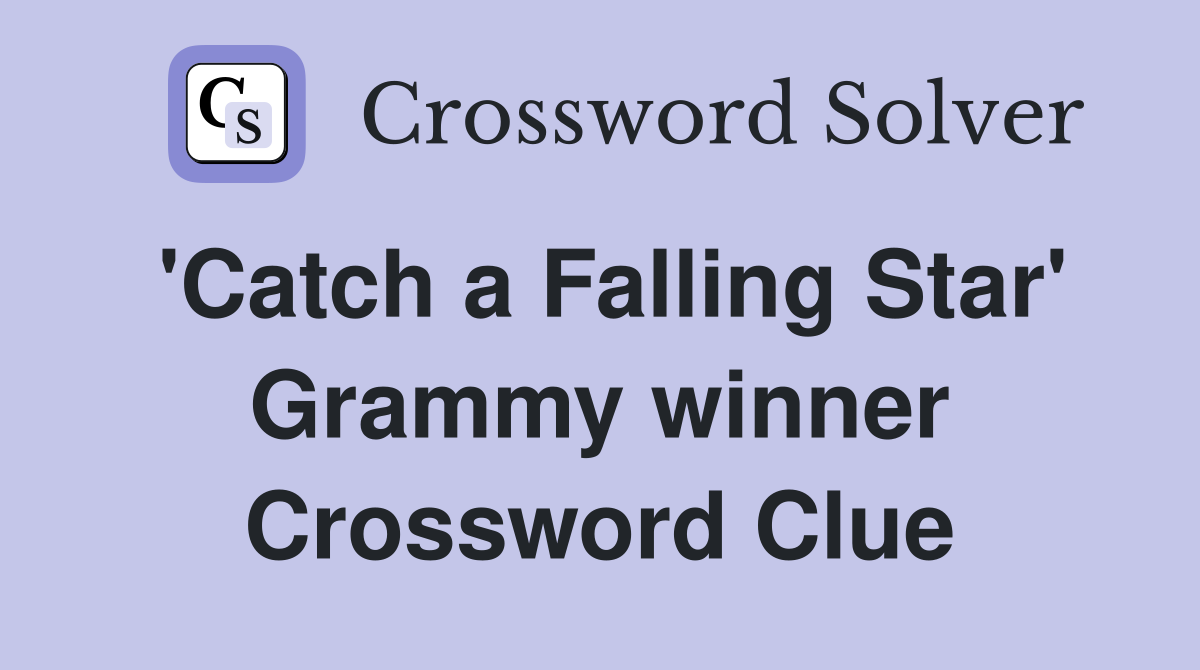 'Catch a Falling Star' Grammy winner Crossword Clue