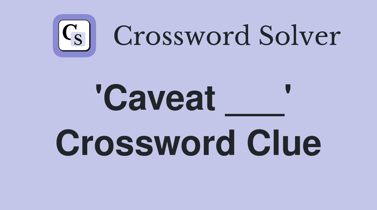 #39 Caveat #39 Crossword Clue Answers Crossword Solver