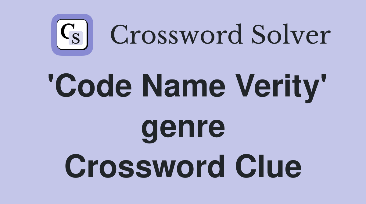 'Code Name Verity' genre Crossword Clue