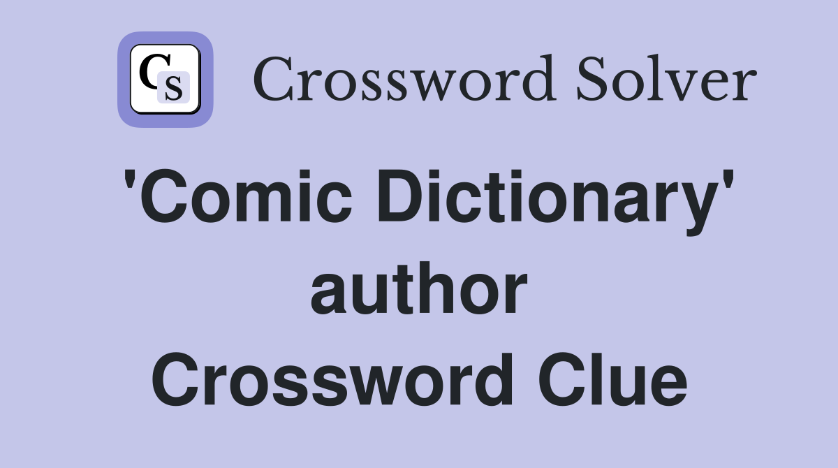 'Comic Dictionary' author Crossword Clue