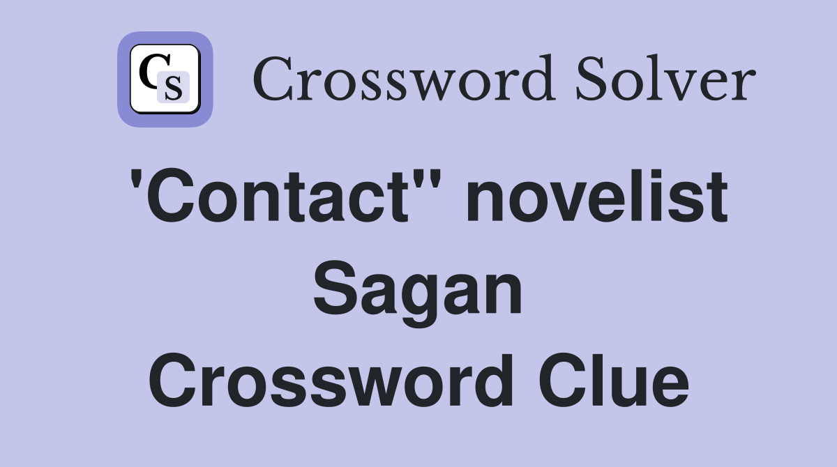 'Contact" novelist Sagan Crossword Clue