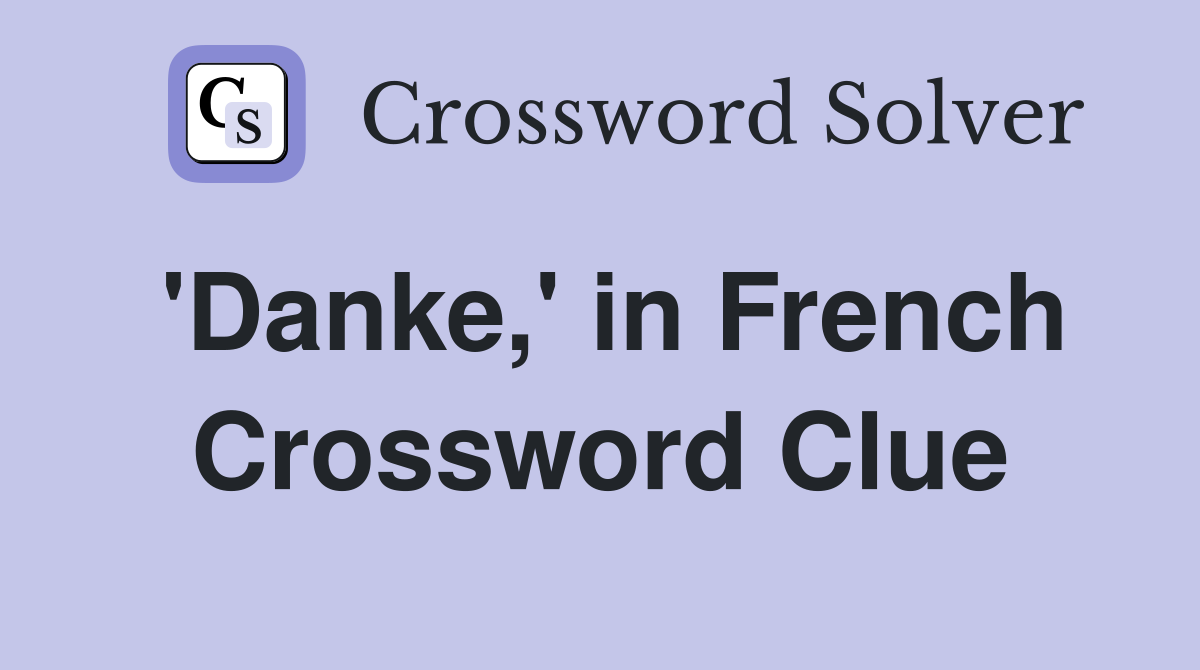 'Danke,' in French Crossword Clue