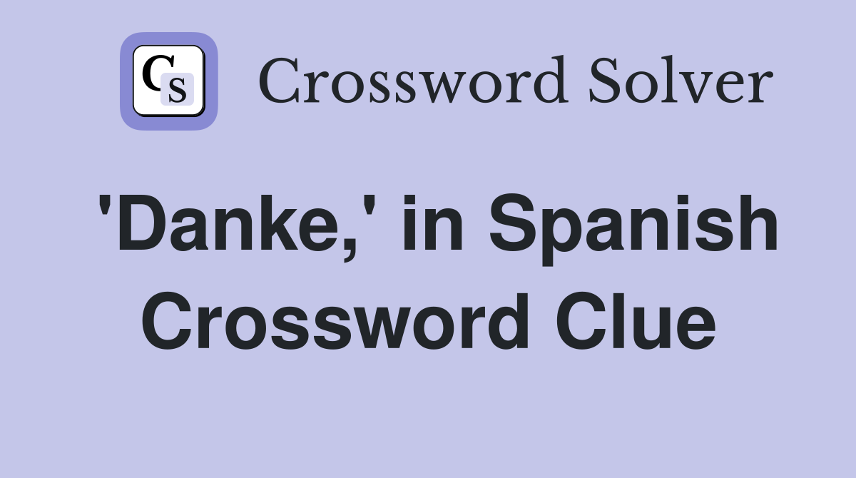 'Danke,' in Spanish Crossword Clue