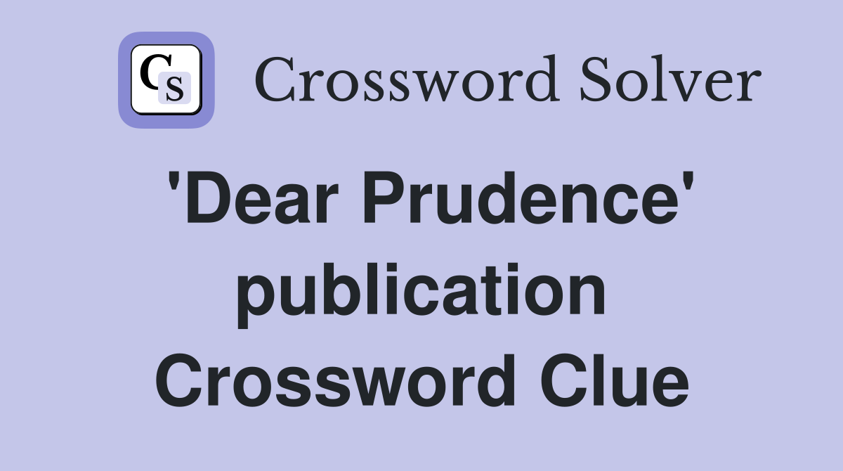 'Dear Prudence' publication Crossword Clue