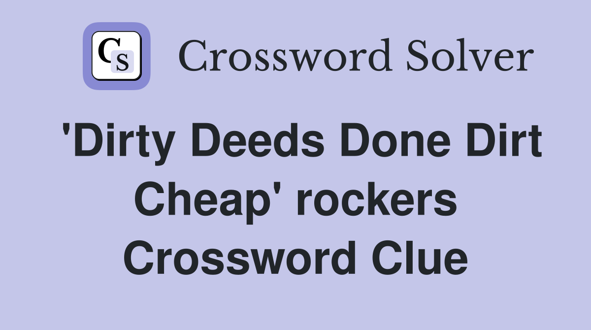 'Dirty Deeds Done Dirt Cheap' rockers Crossword Clue