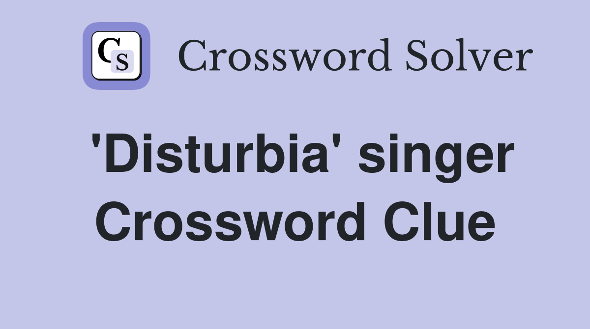 'Disturbia' singer Crossword Clue